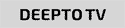 Deepto TV